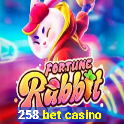 258 bet casino